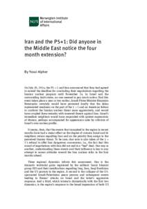 Iran and the P5+1: Did anyone in the Middle East notice the four month extension? By Yossi Alpher  On July 20, 2014, the P5 + 1 and Iran announced that they had agreed