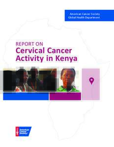 American Cancer Society Global Health Department REPORT ON  Cervical Cancer