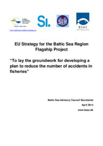 www.balticsea-region-strategy.eu  EU Strategy for the Baltic Sea Region Flagship Project “To lay the groundwork for developing a plan to reduce the number of accidents in