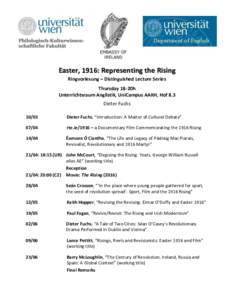 Easter, 1916: Representing the Rising Ringvorlesung – Distinguished Lecture Series Thursday 18-20h Unterrichtsraum Anglistik, UniCampus AAKH, Hof 8.3 Dieter Fuchs 10/03