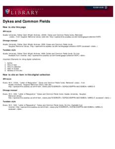 Dykes and Common Fields How to cite this page APA style Acadia University, Esther Clark Wright Archives[removed]Dykes and Common Fields fonds. Retrieved            <date>, from Vaughan Memorial Library web sit
