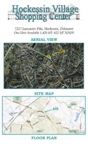 7217 Lancaster Pike, Hockessin, Delaware One Unit Available 1,420 S/F; $22 S/F N/N/N AERIAL VIEW  SITE MAP