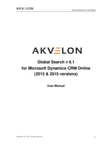 Akvelon Global Search User Manual  Global Search v 6.1 for Microsoft Dynamics CRM Online (2013 & 2015 versions) User Manual