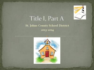 St. Johns County School District[removed]  Title I is a federal program designed to offer  supplemental services and supplies to schools with a
