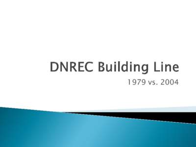 1979 vs. 2004   Means a line generally paralleling the coast, seaward of which construction of any kind