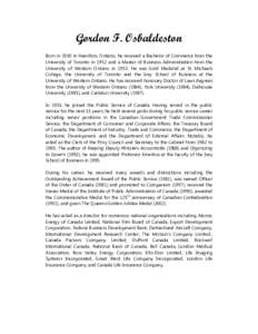 Gordon F. Osbaldeston Born in 1930 in Hamilton, Ontario, he received a Bachelor of Commerce from the University of Toronto in 1952 and a Master of Business Administration from the University of Western Ontario in[removed]H