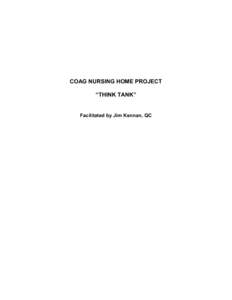COAG NURSING HOME PROJECT “THINK TANK” Facilitated by Jim Kennan, QC  VBIRA Think Tank, Jan 2007