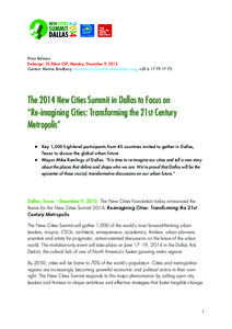 Press Release Embargo: 10.30am CST, Monday, December 9, 2013 Contact: Marina Bradbury, [removed], +[removed]The 2014 New Cities Summit in Dallas to Focus on “Re-imagining Cities: Transfo