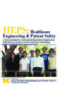 HEPS: Healthcare Engineering & Patient Safety A Concentration for Industrial & Operations Engineering (IOE) Masters Students at The University of Michigan
