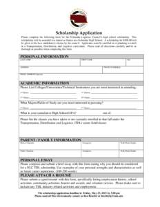 Scholarship Application Please complete the following form for the Nebraska Logistics Council’s high school scholarship. This scholarship will be awarded to a Junior or Senior at a Nebraska High School. A scholarship f