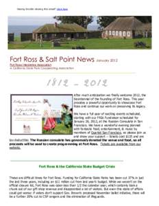 Having trouble viewing this email? Click here  Fort Ross & Salt Point News  January 2012  Fort Ross Interpretive Association A California State Park Cooperating Association ___________________________________