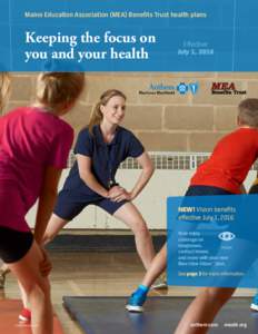 Maine Education Association (MEA) Benefits Trust health plans  Keeping the focus on you and your health  Effective