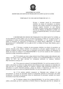 MINISTÉRIO DA SAÚDE SECRETARIA DE GESTÃO DO TRABALHO E DA EDUCAÇÃO NA SAÚDE PORTARIA Nº 291, DE 26 DE OUTUBRO DE 2015. (*)  Divulga o resultado parcial do processamento