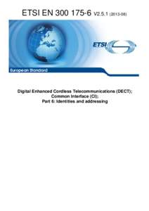 EN[removed]V2[removed]Digital Enhanced Cordless Telecommunications (DECT); Common Interface (CI); Part 6: Identities and addressing