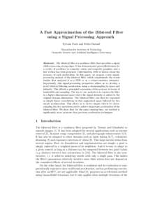 A Fast Approximation of the Bilateral Filter using a Signal Processing Approach Sylvain Paris and Fr´edo Durand Massachusetts Institute of Technology Computer Science and Artiﬁcial Intelligence Laboratory