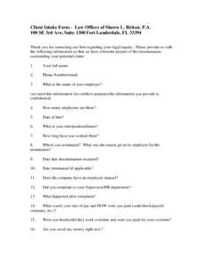 Client Intake Form - Law Offices of Shawn L. Birken, P.A. 100 SE 3rd Ave, Suite 1300 Fort Lauderdale, FLThank you for contacting our firm regarding your legal inquiry. Please provide us with the following informat