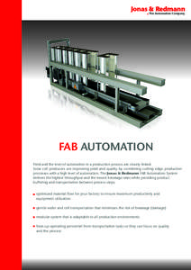 The Automation Company  FAB AUTOMATION Yield and the level of automation in a production process are closely linked. Solar cell producers are improving yield and quality by combining cutting edge production processes wit