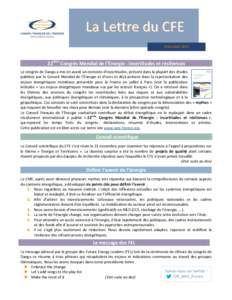 La Lettre du CFE Décembreème Congrès Mondial de l’Énergie : incertitudes et résiliences Le congrès de Daegu a mis en avant un contexte d’incertitudes, présent dans la plupart des études publiées par 