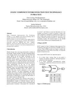 STATIC COMPONENT INTERCONNECTION TEST TECHNOLOGY IN PRACTICE Frans de Jong, Rob Raaijmakers Philips Research, Philips CFT, The Netherlands Email: [removed], [removed] Steffen Hellmold