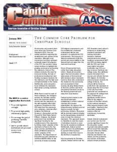 THE COMMON CORE PROBLEM FOR CHRISTIAN SCHOOLS January 2014 INSIDE THIS ISSUE: Early Education Update