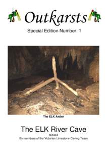 Outkarsts Special Edition Number: 1 The ELK Antler  The ELK River Cave