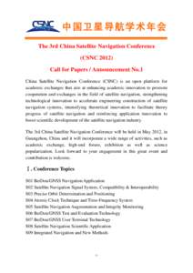 中国卫星导航学术年会 The 3rd China Satellite Navigation Conference (CSNCCall for Papers / Announcement No.1 China Satellite Navigation Conference (CSNC) is an open platform for academic exchanges that ai