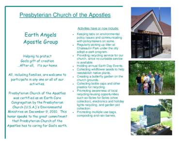 Presbyterian Church of the Apostles Activities have or now include: Earth Angels Apostle Group Helping to protect