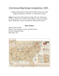 33rd Annual Map Design Competition, 2005 Judged at Montgomery College, Rockville MD, February 18, 2006 Judging arranged by: Leo Dillon, U.S. Department of State Judges: Tanya Allison, Montgomery College; Dan Cole, Smiths