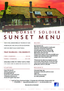 THE DORSET SOLDIER  SUNSET MENU TAKE A WELL EARNED BREAK AT THE END OF YOUR  MAINS