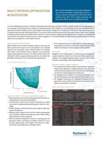 MULTI CRITERIA OPTIMI­ZATION IN RAYSTATION Multi criteria optimization is a new way of approaching intensity-­modulated radiotherapy planning. In essence, planners and physi­cians will be able to find solutions they d