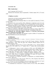 Curriculum vitae  Bély Lucien Jean né le 2 septembre 1955 à Lyon (4e) Professeur des Universités, classe exceptionnelle, 2e échelon (depuis 2011), 22e section CNU