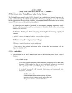 ARTICLE XIII WETLAND CONSERVATION OVERLAY DISTRICT[removed]Purpose of the Wetland Conservation Overlay District. The Wetland Conservation Overlay (WCO) District is an overlay district intended to protect the quality and 