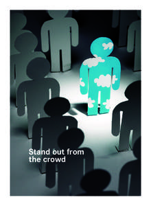 Stand out from the crowd Stand out from the crowd Throughout times, paper has been all around us, working for us, delivering to us, and making our lives easier. That is why it is used in every corner of