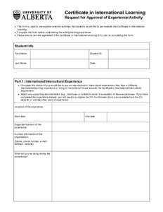 Certificate in International Learning Request for Approval of Experience/Activity • This form is used to pre-approve external activities that students would like to use towards the Certificate in International Learning