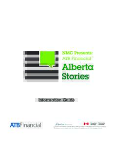 Information Guide  About the project What is the ATB Financial Alberta Stories Roadcase? The intent of the ATB Financial Alberta Stories Roadcase is to provide educators and learners with resources and technology to col