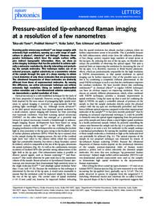 LETTERS PUBLISHED ONLINE: 5 JULY 2009 | DOI: NPHOTONPressure-assisted tip-enhanced Raman imaging at a resolution of a few nanometres Taka-aki Yano1 *, Prabhat Verma1,2 *, Yuika Saito3, Taro Ichimura1 and