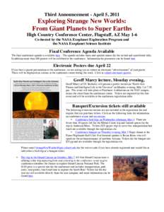 Third Announcement - April 5, 2011  Exploring Strange New Worlds: From Giant Planets to Super Earths High Country Conference Center, Flagstaff, AZ May 1-6 Co-hosted by the NASA Exoplanet Exploration Program and