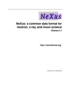 NeXus: a common data format for neutron, x-ray, and muon science Release 3.1 http://nexusformat.org