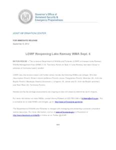 JOINT INFORMATION CENTER FOR IMMEDIATE RELEASE September 4, 2012 LDWF Reopening Lake Ramsey WMA Sept. 4 BATON ROUGE -- The Louisiana Department of Wildlife and Fisheries (LDWF) will reopen Lake Ramsey
