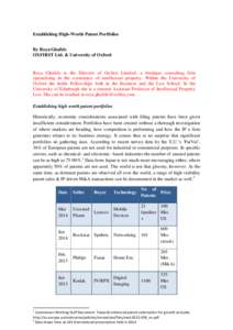 Establishing High-Worth Patent Portfolios By Roya Ghafele OXFIRST Ltd. & University of Oxford Roya Ghafele is the Director of Oxfirst Limited, a boutique consulting firm specializing in the economics of intellectual prop