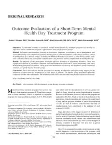 ORIGINAL RESEARCH  Outcome Evaluation of a Short-Term Mental Health Day Treatment Program Janice L Howes, PhD1, Heather Haworth, MSW2, Paul Reynolds, MB, BCh, FRCP3, Marie Kavanaugh, MSW4