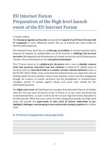 EU Internet Forum Preparation of the High level launch event of the EU Internet Forum I. Scene setter The European Agenda on Security announced the launch of an EU-level Forum with IT companies to more effectively counte