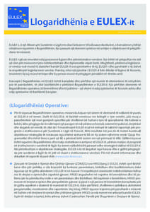 Llogaridhënia e EULEX-it www.eulex-kosovo.eu EULEX-i, si një Mision për Sundimin e Ligjit me disa funksione të kufizuara ekzekutive, e konsideron çështje rrënjësore sigurimin e llogaridhënies. Kjo paraqet një e