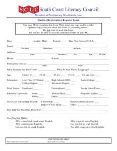 Member of ProLiteracy Worldwide, Inc. Student Registration Request Form Use your PC to complete this form. Then print one copy and bring the printed copy with you when you come to a tutoring center. Do not send or mail t