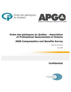 Ordre des géologues du Québec - Association of Professional Geoscientists of Ontario 2008 Compensation and Benefits Survey Executive Summary July 2009