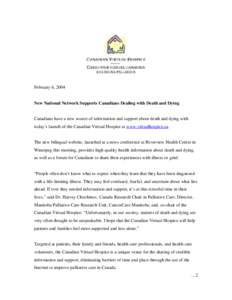 February 6, 2004  New National Network Supports Canadians Dealing with Death and Dying Canadians have a new source of information and support about death and dying with today’s launch of the Canadian Virtual Hospice at