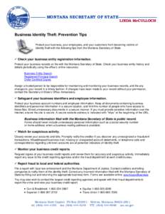 MONTANA SECRETARY OF STATE  LINDA McCULLOCH Business Identity Theft: Prevention Tips Protect your business, your employees, and your customers from becoming victims of