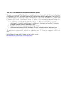 John (Jack) MacDonald Lederman and John MacDonell Bursary Through a testamentary gift, Mr. John McIntyre Stoddart made a gift of $144,611 to the University of Manitoba to establish the John (Jack) MacDonald Lederman and 