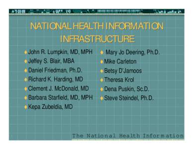 NATIONAL HEALTH INFORMATION INFRASTRUCTURE ! John R. Lumpkin, MD, MPH ! Jeffey S. Blair, MBA ! Daniel Friedman, Ph.D. ! Richard K. Harding, MD