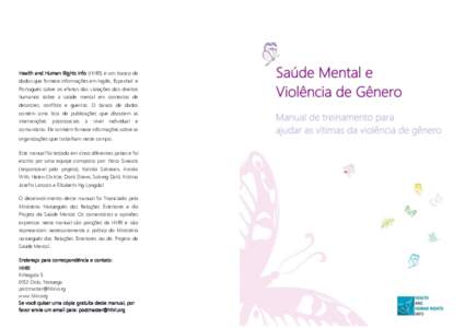 Health and Human Rights Info (HHRI) é um banco de dados que fornece informações em Inglês, Espanhol e Português sobre os efeitos das violações dos direitos humanos sobre a saúde mental em contextos de desastres, 